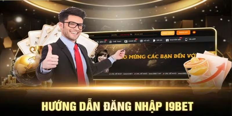 Hướng dẫn cách thức đăng nhập I9bet đơn giản, nhanh chóng