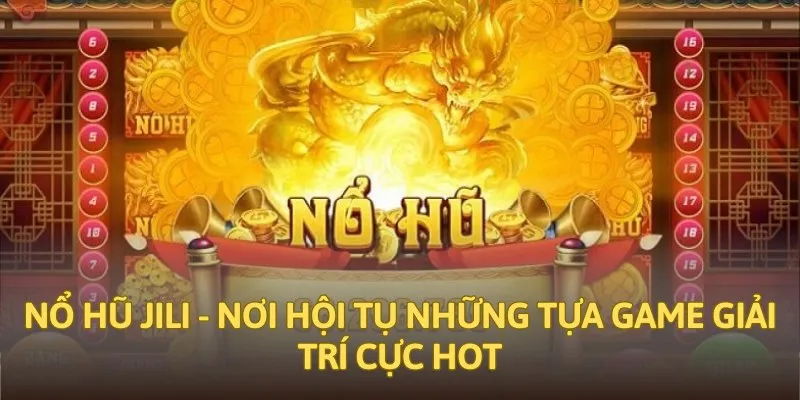 nổ hũ Jili