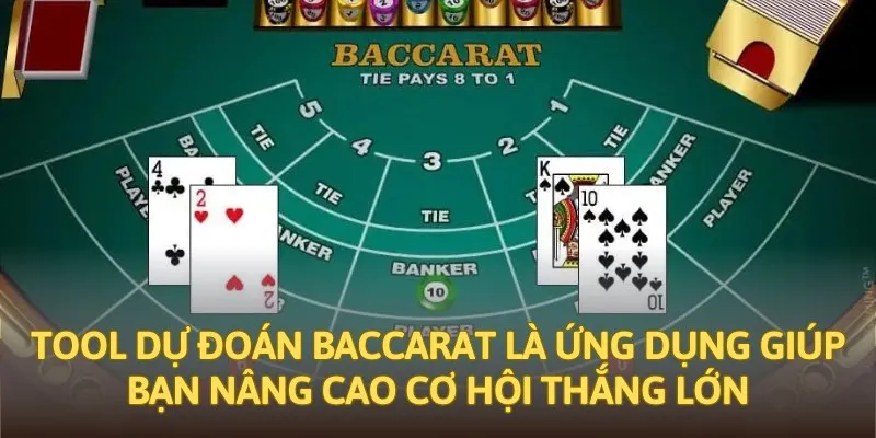 Tool dự đoán Baccarat là ứng dụng giúp bạn nâng cao cơ hội thắng lớn