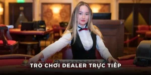 trò chơi Dealer trực tiếp